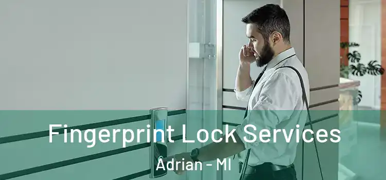Fingerprint Lock Services Adrian - MI