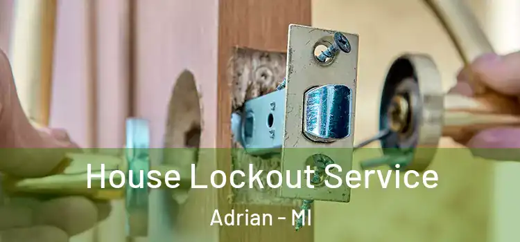 House Lockout Service Adrian - MI