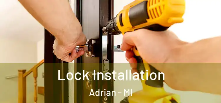 Lock Installation Adrian - MI