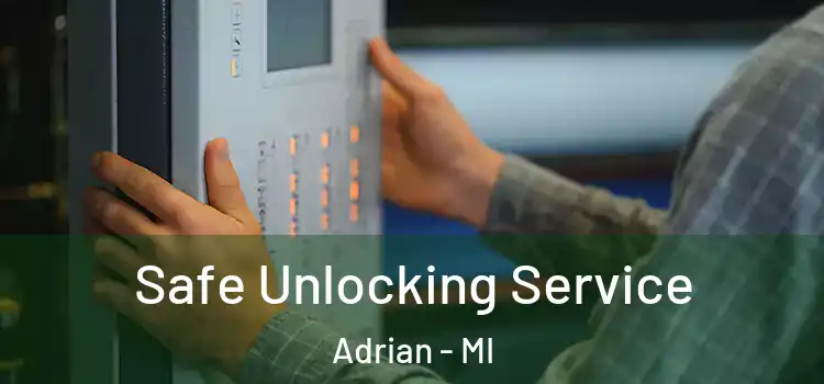 Safe Unlocking Service Adrian - MI